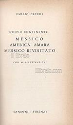 Nuovo continente: Messico. America amara. Messico rivisitato