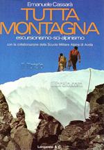 Tutta montagna. Escursionismo - sci - alpinismo