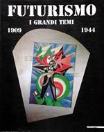 Futurismo i grandi temi 1909 - 1944