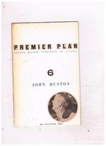 John Huston. n° 6 revue mensuelle fevrier 1960 di Premiere Plan, hommes oeuvre problèmes du cinèma