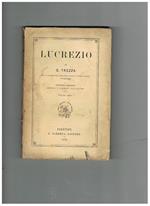 Lucrezio di G. Trezza prof. di letteratura latina nell'Istituto di Studi Superiori in Firenze. Seconda edizione ampliata e corretta dall'autore. Volume unico