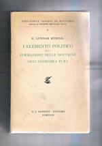 Elemento politico nella formazione delle dottrine dell'economia pura. Coll. Bibl. Sansoni di Economia