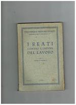 I reati contro l'ordine del lavoro. Coll. Istituzioni di diritto corporativo