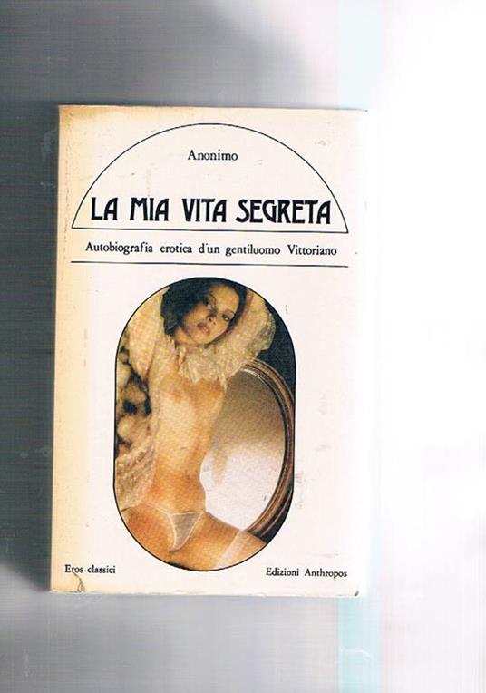 La mia vita segreta. Autobiografia erotica d'un gentiluomo Vittoriano - copertina