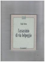 L' assassino di Via Belpoggio. Prefazione di Giuliano Manacorda. Postfazione di Letizia Svevo Fonda Savio