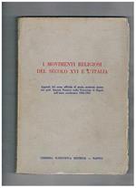 I movimenti religiosi del secolo XVI e l'Italia. Appunti del corso ufficiale di storia moderna tenuto dal Prof. Pontieri nell'Univ. Di napoli nell'anno 1964-65