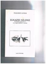 Ignazio Silone. Vocazione educativa e messaggio politico e sociale