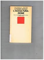 L' acculturazione. Storia e scienze umane. Prefazione e traduzione di Corrado Vivanti