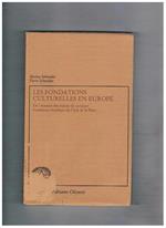 Les Fondations Culturelles en Europe. De l'examen des statuts de sertaines fondations membres du Club de la haye