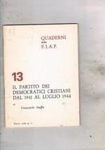 Il partito dei democratici cristiani dal 1941 al luglio 1944. Quaderni della F.I.A.P