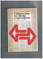 L' informazione tra riforma e controriforma. 15° convegno nazionale della stampa italiana. Catania, Taormina ottobre 1976