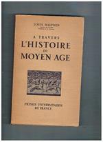 A travers l'histoire du Moyen Age