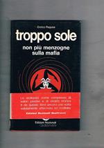 Troppo sole. Non più menzogne sulla mafia