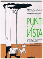 Punti di vista. La vita è un insieme di alti e bassi. Prefazione di Roberto D'Agostino. Testi di Romarin