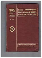 Le fabbriche di prodotti chimici segue: Le fabbriche di acido solforico e concimi. Volume 28° monografie n° 67 e 68 della coll. Biblioteca di ragioneria applicata diretta dal prof. Giovanni Rota