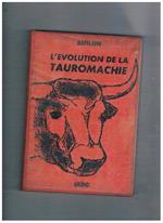 L' évolution de la tauromachie du Cid Campeador à Louis Miguel Dominguin. Préface du Duc de Lévis Mirepoix