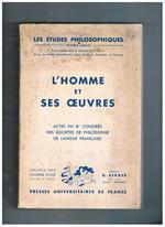 L' homme et ses oeuvres. Actes du IX° congrès des sociétés de philosophie de langue française. Numero speciale della rivista trimestrale Les études philosophiques. Lug-sett. 1957 n° 3