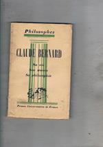 Claude Bernard extraits de son oeuvre avec un exposè de sa philosophie emprunté à l'oeuvre de Henri Bergson