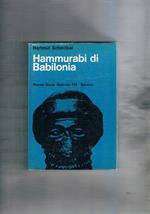 Hammurabi di Babilonia. La creazione di un impero