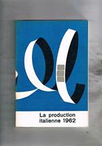 La production italienne de 1962. Trame, interpreti e foto. Testo in francese