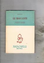 Le baccanti. Introduzione di Manlio Faggella. Testo in greco e note in italiano