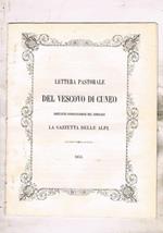 Lettera pastorale del vescovo di Cuneo portante condannazione del giornale La gazzetta delle Alpi