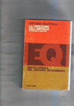 La direzione dell'impresa. Problemi e metodi. Coll. Enciclopedia del Quadro Intermedio