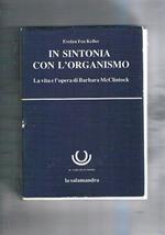 In sintonia con l'organismo. La vita e l'opera di Barbara McClintock