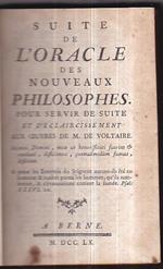 Suite de l' Oracle des Nouveaux Philosophes Pour servir de suite et d' éclaircissement aux Oeuvres de M. de Voltaire