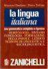 La Lingua Italiana -Una Grammatica Completa E Rigorosa