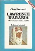 Lawrence D’Arabia. L'Avventuriero dell'Assoluto