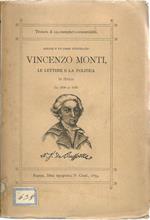 Vincenzo Monti. Le lettere e la politica in Italia dal 1750 al 1830. (Triennio 1791-1793)