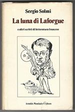 La luna di Laforgue e altri scritti di letteratura francese