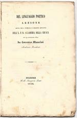 Del linguaggio poetico. .Lezione detta nella pubblica e solenne adunanza dell'I. e R. Accademia della Crusca del 9 settembre 1840