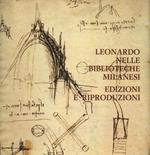 Leonardo nelle biblioteche milanesi. Edizioni e riproduzioni. A cura di Giulia Bologna