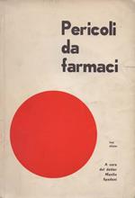 Pericoli da farmaci. Terza edizione. A cura del dottor Manlio Spadoni