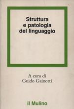 Struttura e patologia del linguaggio. A cura di Guido Gainotti