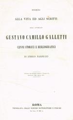 Intorno alla vita ed agli scritti dell'avvocato Gustavo Camillo Galletti. Cenni storici e bibliografici