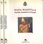 Papa Wojtyla Vol. I - II. Il grande camminatore nel mondo