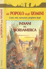 Dal Popolo degli uomini, canti, miti, narrazioni, preghiere degli Indiani del Nord America