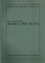 Da cinque città musica per tutti. Torino Roma Milano Napoli Venezia. I concerti della Rai. Stagioni pubbliche 1969-70