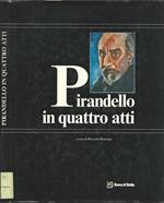 Pirandello in quattro atti