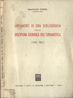 Lineamenti di una bibliografia sulla disciplina giuridica dell' urbanistica. ( 1942 - 1961 )