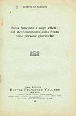 Sulla funzione e sugli effetti del riconoscimento dello Stato nelle persone giuridiche. Estratto