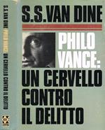 Philo Vance: un cervello contro il delitto. La strana morte del Signor Benson. La canarina assassinata. L'ultima avventura di Philo Vance