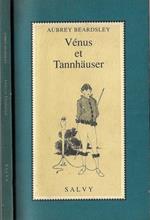 Vénus et Tannhauser. L'histoire de Vénus et Tannhauser ou sous la colline