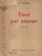 Tout par amour. Conte Bleu