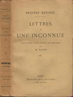 Lettres a une inconnue. Precedées d'une étude sur Mérimée par H. Taine - Tome troisième