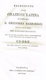 Traduzione della orazione latina in lode del B.Gregorio Barbarigo recitata nella chiesa del seminario di Padova