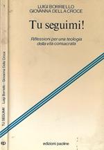 Tu seguimi! Riflessioni per una teologia della vita consacrata